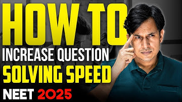 How To Increase Question Solving Speed for NEET 2025 Aspirants