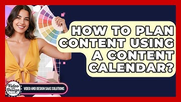 How To Plan Content Using A Content Calendar? - Video And Design Saas Solutions