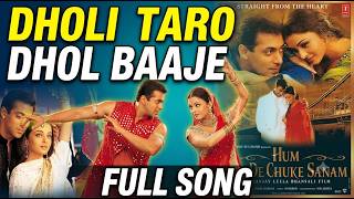 Dholi Taro Dhol Baaje | Hum Dil De Chuke Sanam | Iconic Navratri Garba Dance Song