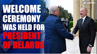 Official welcome ceremony was held for President of Belarus Aleksandr Lukashenko