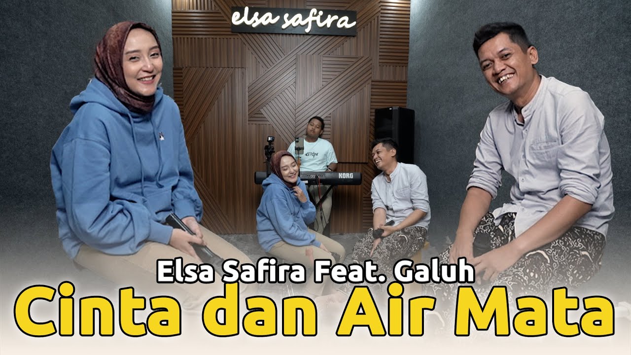 Elsa Safira Feat. Galuh - Cinta Dan Air Mata (Official Live Music)