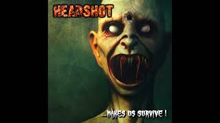 Headshot - … Makes Us Survive! (Full Album, 2023)