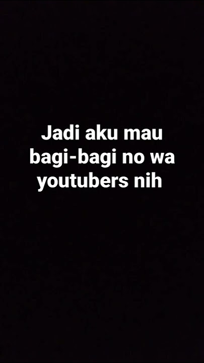 bagi bagi no wa youtuber 😊( tonton sampe habis )