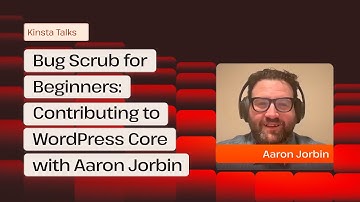 Bug Scrub for Beginners: Contributing to WordPress Core with Aaron Jorbin
