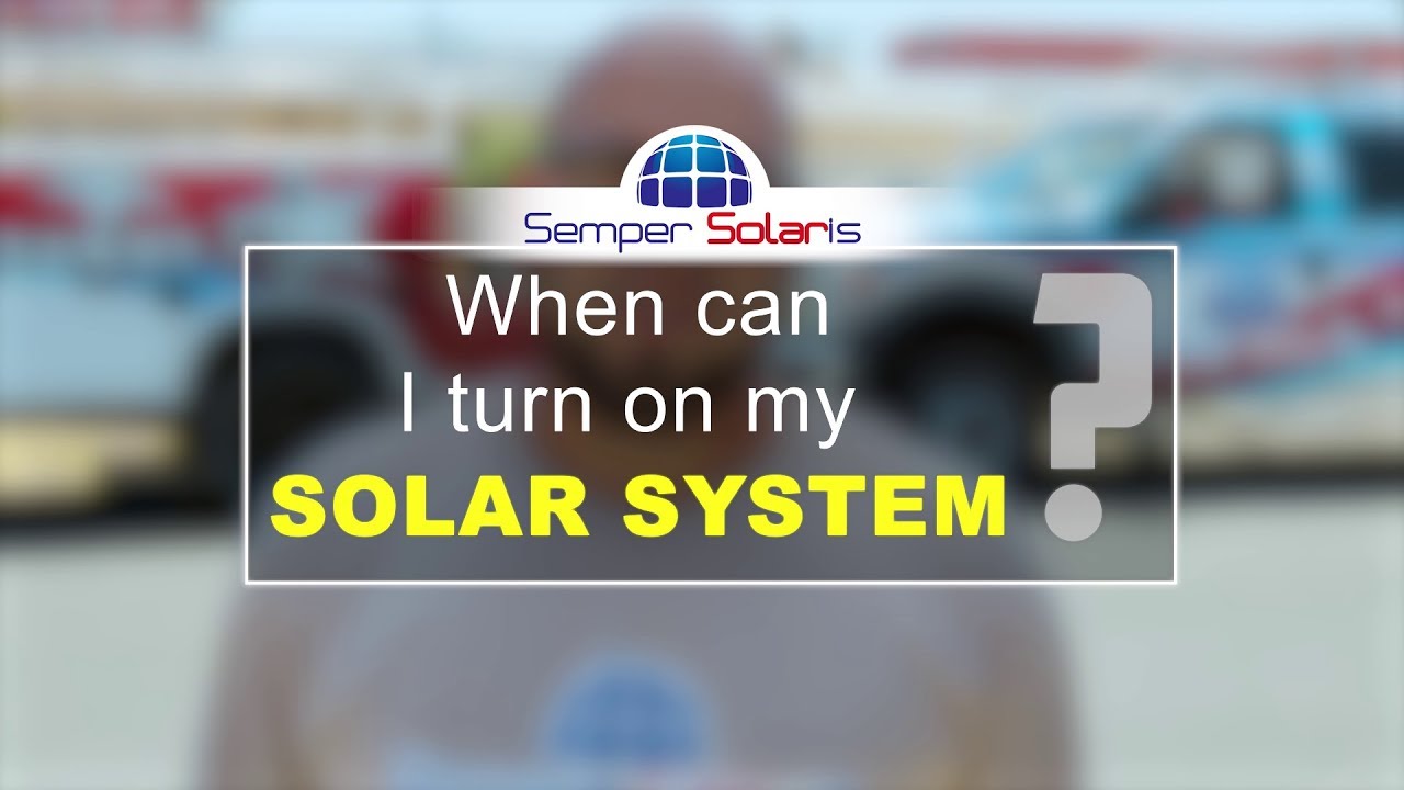 When can I turn on my solar system? YouTube