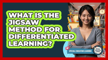 What Is The Jigsaw Method For Differentiated Learning? - Special Education Learning