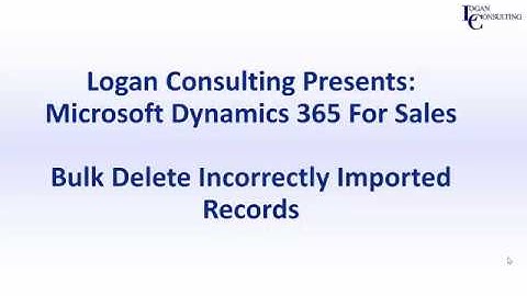 Bulk Delete Incorrectly Imported Records in Microsoft Dynamics 365 for Sales
