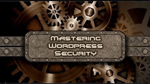 Mastering WordPress Security (Video 10 of 12-HD): Configuring BWS PlugIn