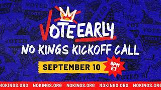 No Kings - Vote Early Kickoff Call
