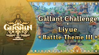 Gallant Challenge — Liyue Battle Theme III | Genshin Impact Original Soundtrack: Liyue Chapter