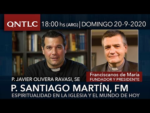 Entrevista al P. Santiago Martín, FM. Espiritualidad en la Iglesia y el mundo de hoy