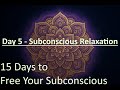 Day 5 - Subconscious Relaxation