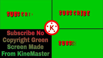 How To Make No Copyright Green Screen Subscribe Button In KineMaster.