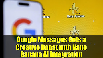 Google Messages Gets a Creative Boost with Nano Banana AI Integration