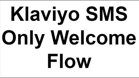 Klaviyo SMS Welcome Series Tutorial - Klaviyo SMS Tutorial Part 6A