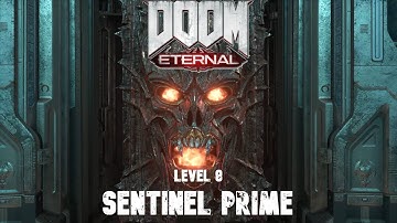 DOOM Eternal Campaign: Level 8 (Sentinel Prime)