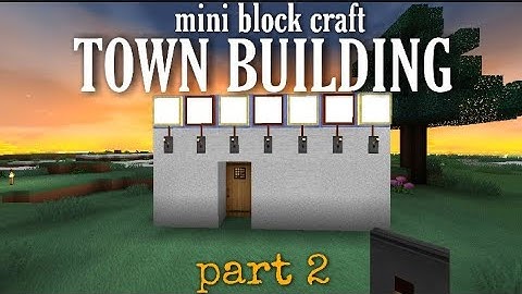 Building a city/town in mini block craft/ part 2