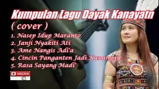 kumpulan lagu dayak kanayatn cover#2