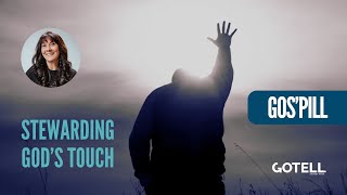 Stewarding God&#39;s touch