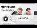 Montessori und die neuen Medien [Montessori-Akademie | Montessori-Ausbildung]