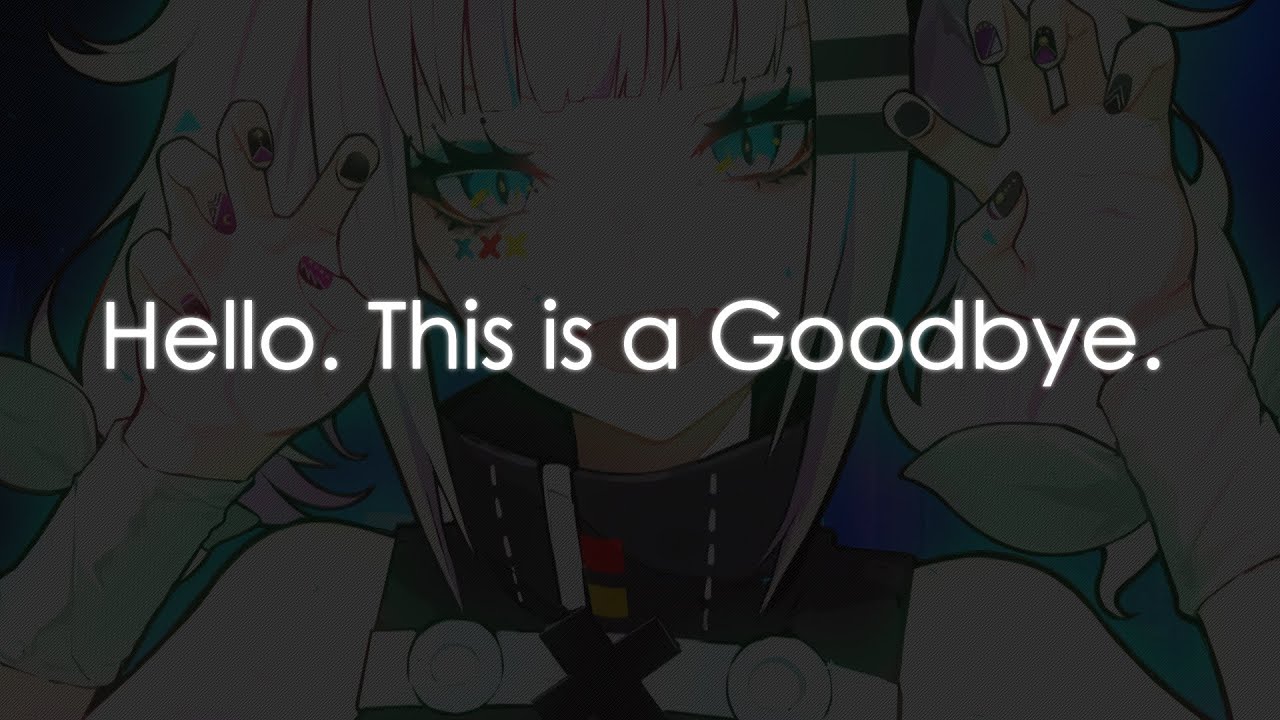 Hello. This is a Goodbye.