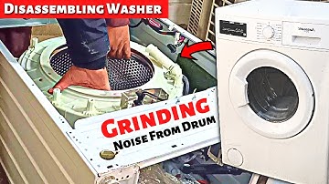 Front Load Washing Machine Dissassembly - Drum Making Grinding Noise