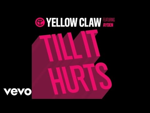 Yellow Claw - Till It Hurts (Audio) ft. Ayden