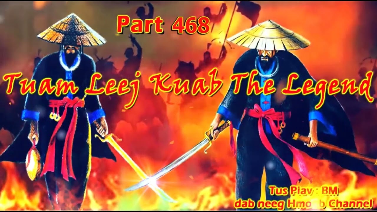Tuam Leej Kuab The Hmong Shaman Warrior (Part 468)
