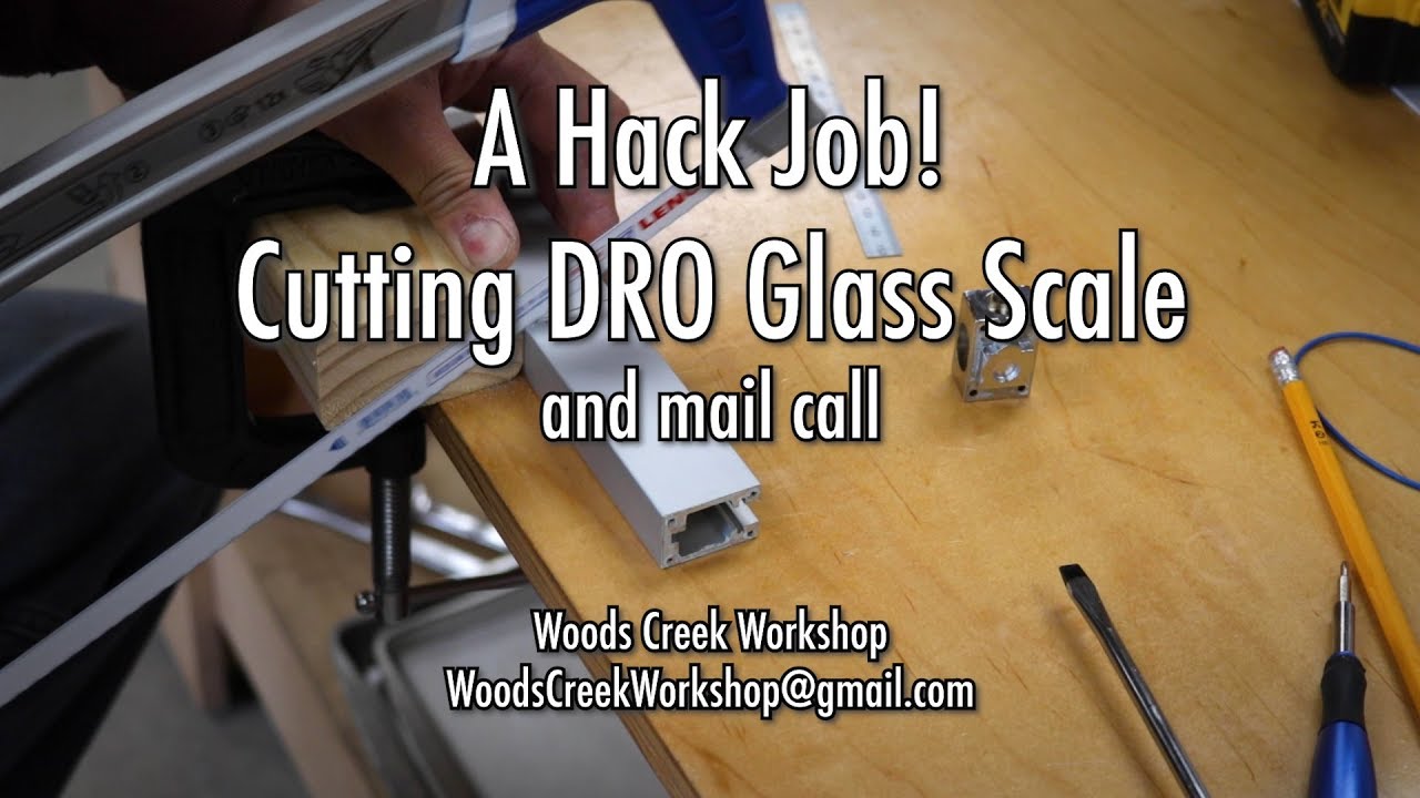 A Hack Job - Cutting Glass DRO Scale