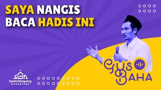 Gus Baha: Saya Nangis Baca Hadis Ini