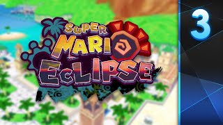 Super Mario Eclipse: Part 3
