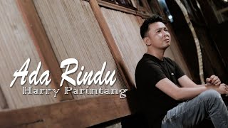 HARRY PARINTANG - ADA RINDU (NEW SINGLE 2021)