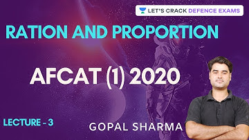 Ratio And Proportion Lecture-3 | AFCAT (1) 2020 | Gopal Sharma