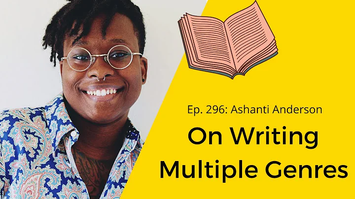 Ep. 296: Ashanti Anderson on Writing Multiple Genres