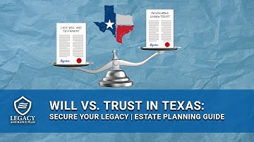 Will vs. Trust in Texas: Secure Your Legacy | Estate Planning Guide