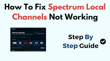 How To Fix Spectrum Local Channels Not Working