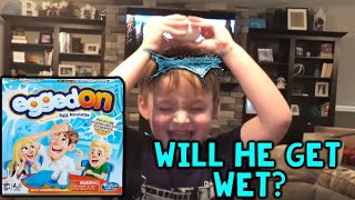 Eggedon...no one told me that I'd get SOAKED!  Who wants me to crack an egg on their head next??