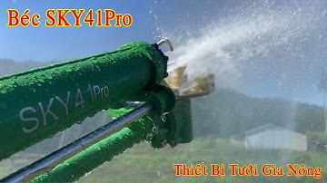 Béc SKY 41 Pro Thiết Bị Tưới Gia Nông