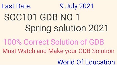 SOC101 GDB No 1 spring Solution 2021|soc101 GDB no 1 solution 2021|World of education