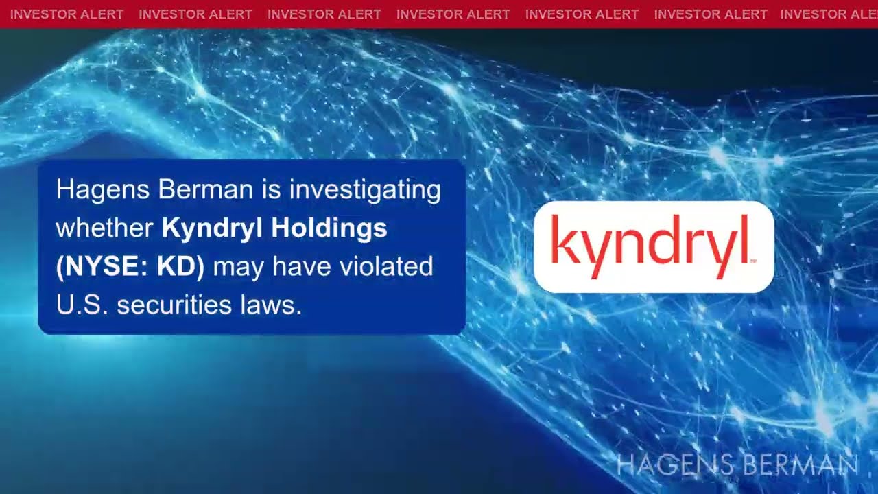 Hagens Berman Launches Investigation into Kyndryl Holdings, Inc.