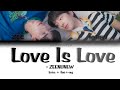 Zeenunew  love is love   color coded lyrics  thai  eng  translate 