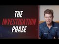 THE INVESTIGATION PHASE