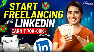 How to Use LinkedIn to Get Freelance Clients? | Earn Money with Linkedin (Full Guide) by WsCube Tech 10,844 views 3 weeks ago 7 minutes, 23 seconds