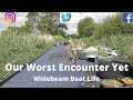 #130 - Our WORST Encounter Yet. We get Abuse. Widebeam Boat Life