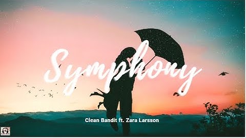 [Vietsub + Lyrics] Symphony - Clean Bandit ft. Zara Larsson #radiomusic