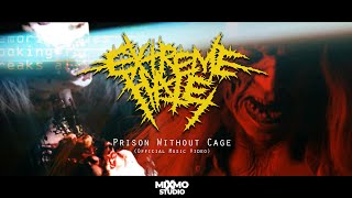 EXTREME HATE - PRISON WITHOUT CAGE (Official Music Video)