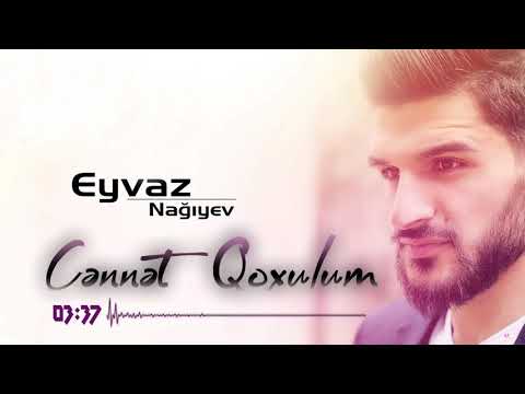 Eyvaz Nagiyev - Cennet Qoxulum (Official Audio)