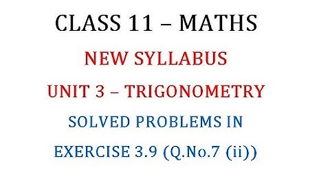 Class 11 Maths Unit 3 : Solved Problems in Exercise 3.9 Q.No. 7 (ii)