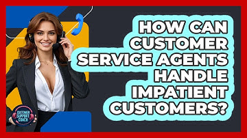 How Can Customer Service Agents Handle Impatient Customers? - Customer Support Coach