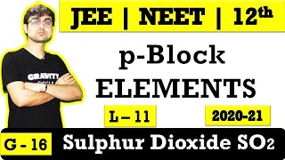 p - Block Elements || Sulphuric Acid || SO2 || Group 16 Elements || L - 11 || JEE || NEET || BOARDS